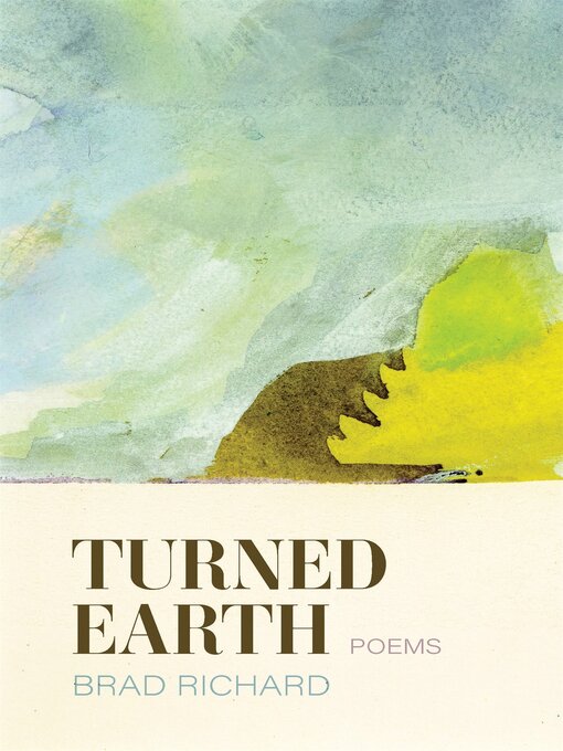 Title details for Turned Earth by Brad Richard - Available